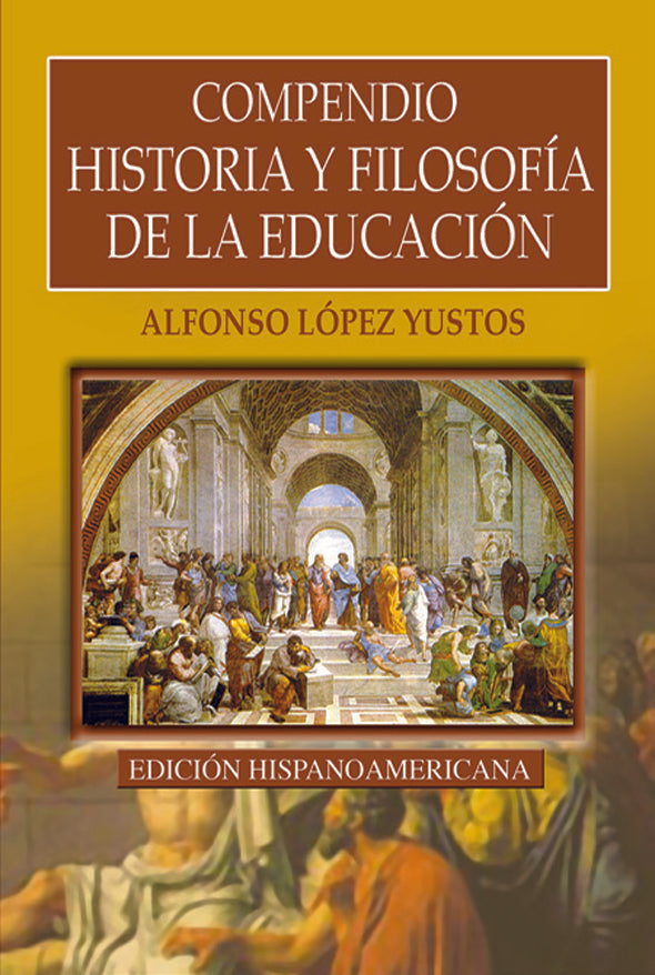 Compendio historia y filosofía de la educación: Edición hispanoamericana