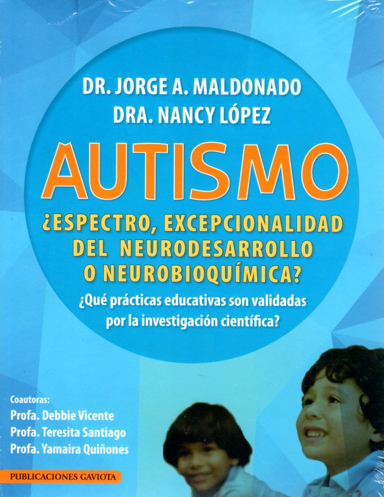 Autismo: ¿Espectro, excepcionalidad del neurodesarrollo o neurobioquímica?