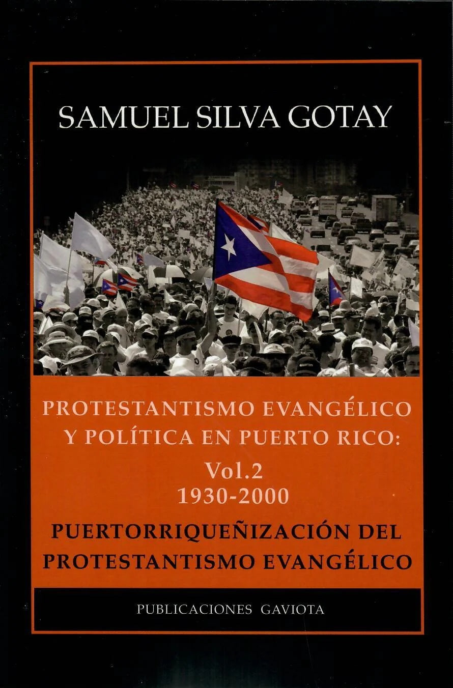 Protestantismo evangélico y política en Puerto Rico: 1930 - 2000- Volumen II