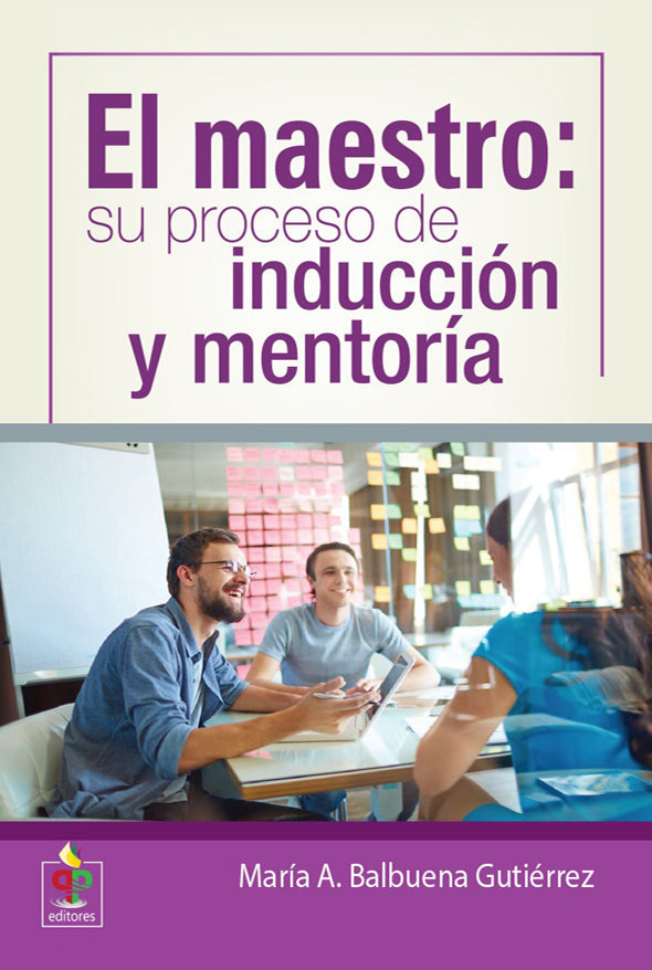 El maestro: su proceso de inducción y mentoria