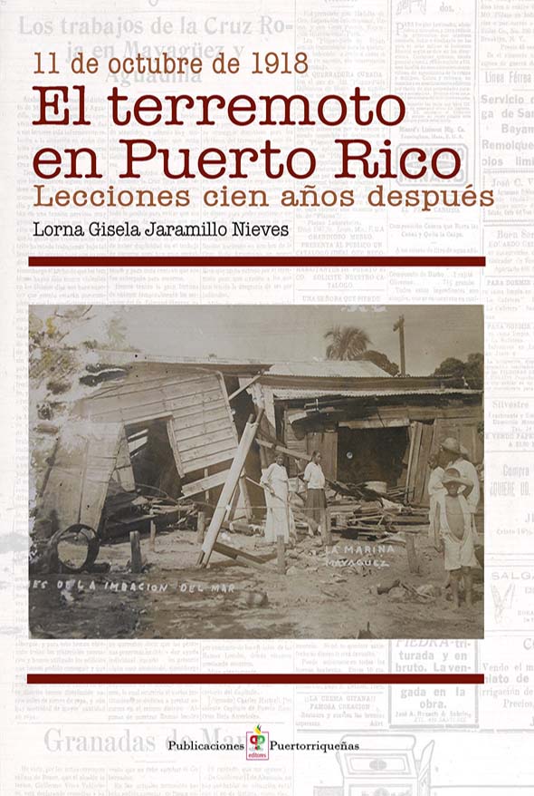 El terremoto en Puerto Rico: 11 de octubre de 1918: Lecciones cien años después