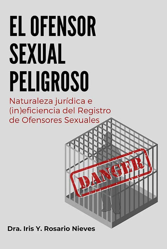 El ofensor sexual peligroso: Naturaleza jurídica e (in)eficiencia del Registro de Ofensores Sexuales