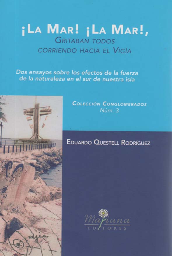 ¡La mar! ¡La mar!: Gritaban todos corriendo hacia el Vigía