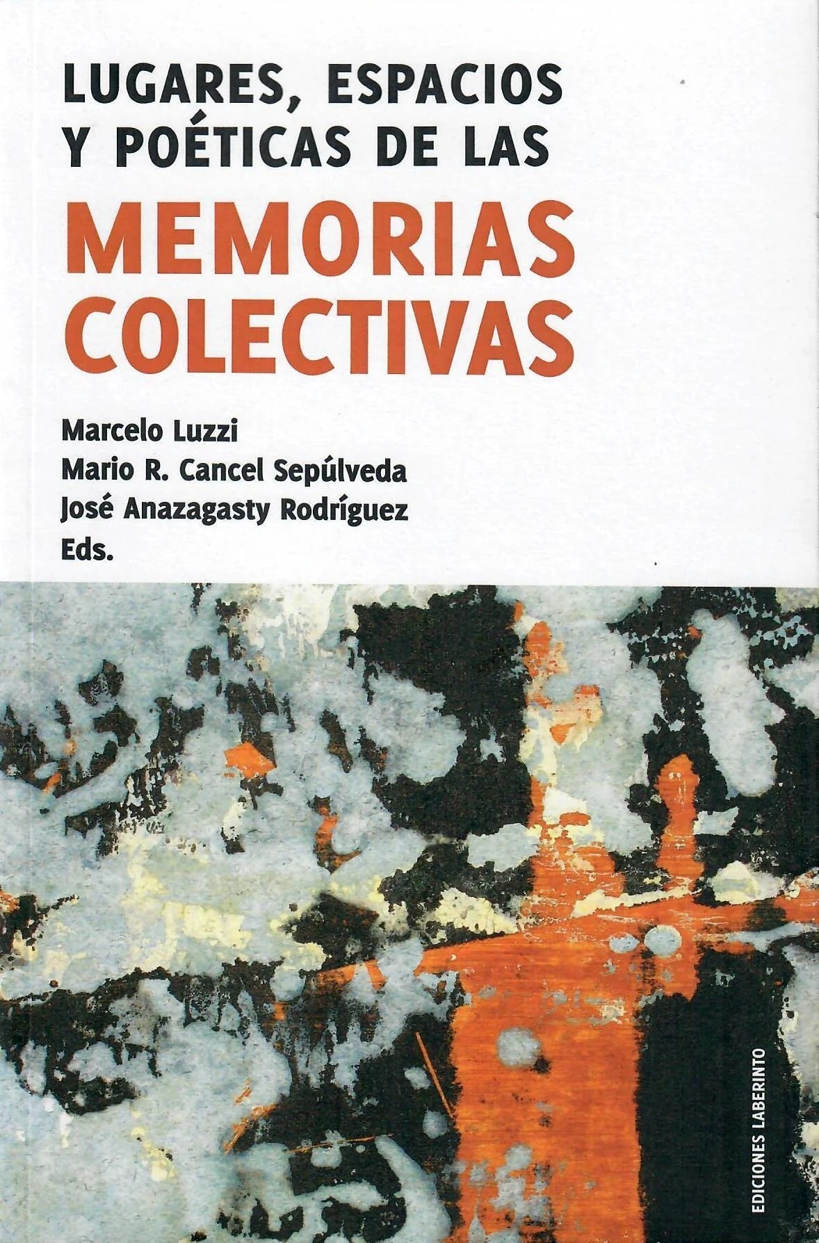 Lugares, espacios y poéticas de las memorias colectivas