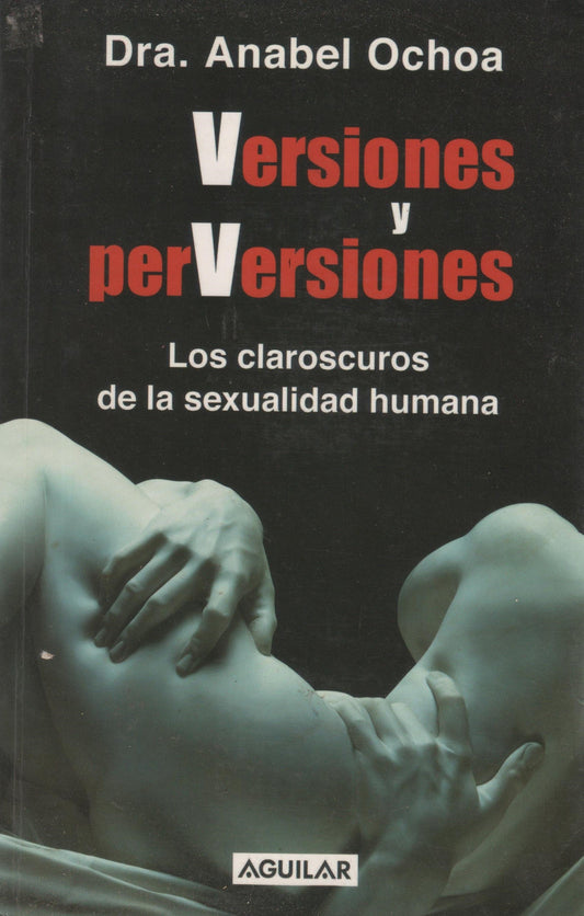 Versiones y perversiones: Los claroscuros de la sexualidad humana