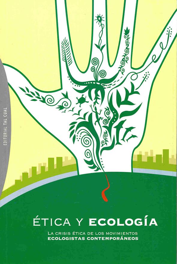 Ética y ecología: la crisis ética de los movimientos ecologistas contemporáneos