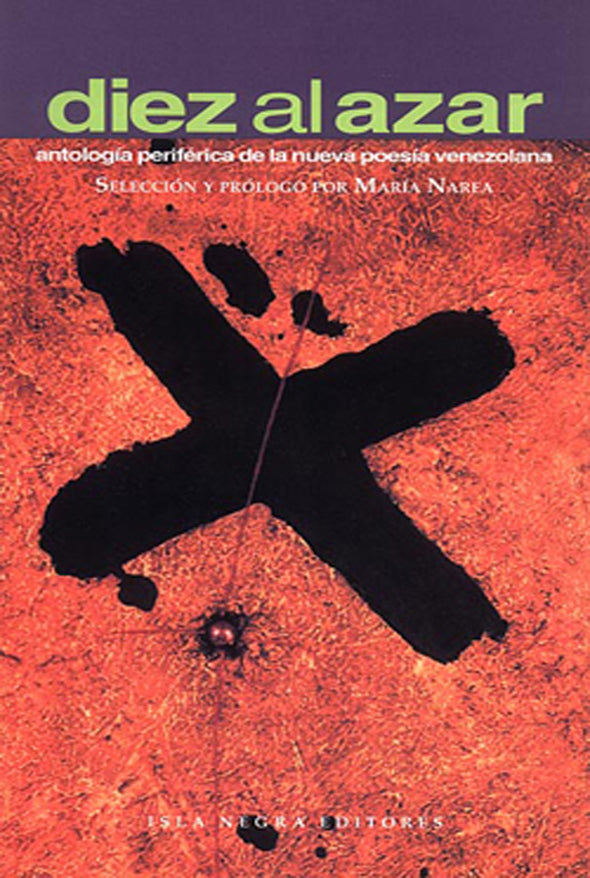 Diez al azar: Antología periférica de la nueva poesía venezolana