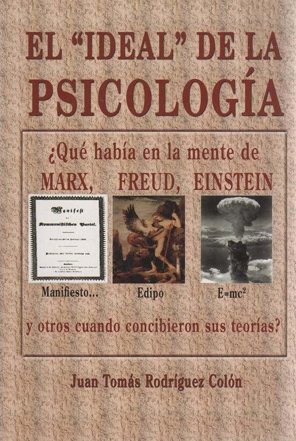 El ideal de la psicología: ¿Qué había en la mente de Marx, Freud, Einstein y otros que concibieron sus teorías?