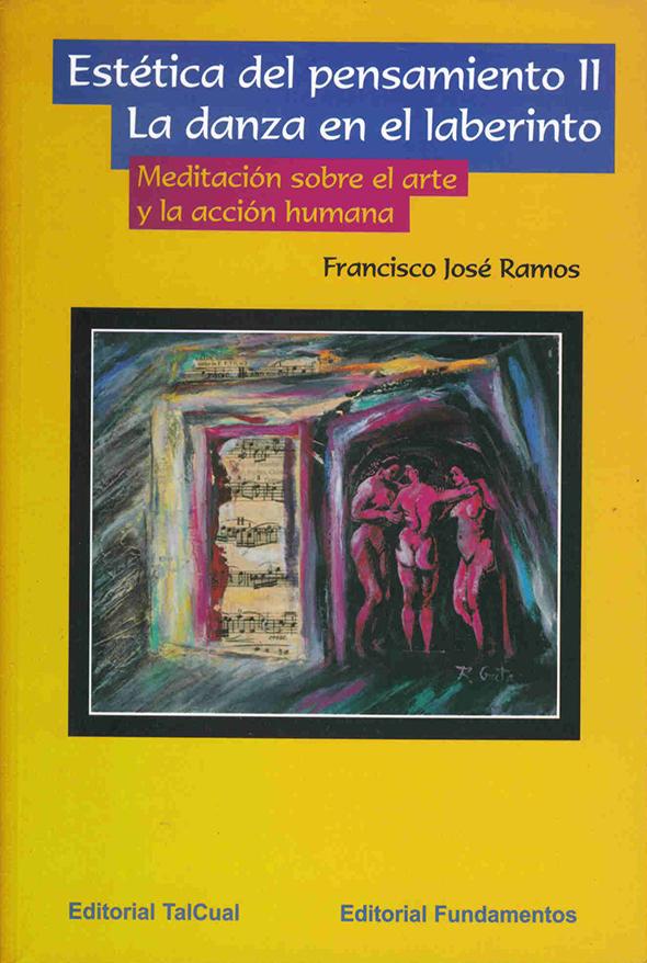 Estética del pensamiento II: la danza en el laberinto: meditación sobre el arte y la acción humana