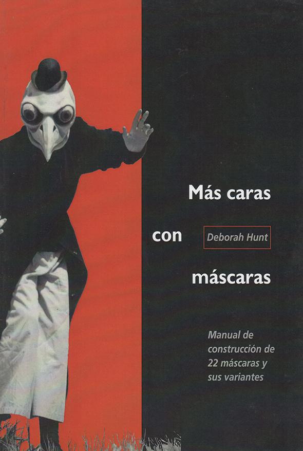 Más caras con máscaras: Manual de construcción de 22 máscaras y sus variantes