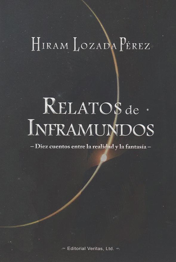 Relatos de inframundos: Diez cuentos entre la realidad y la fantasía