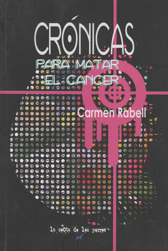 Crónicas para matar el cáncer