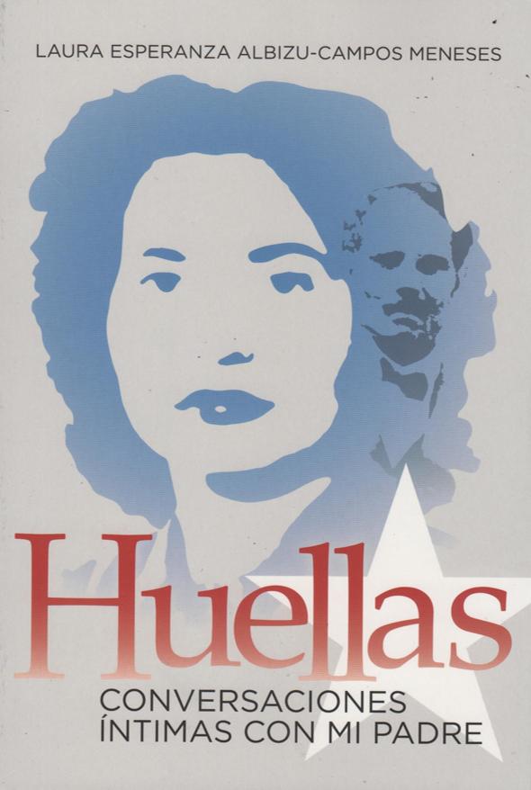 Huellas: Conversaciones íntimas con mi padre