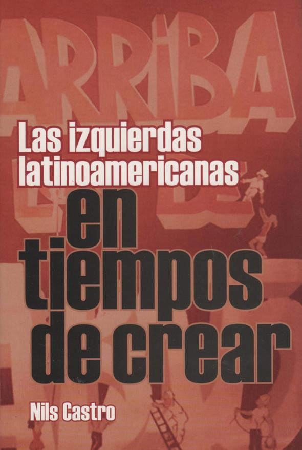 Las izquierdas latinoamericanas en tiempos de crear