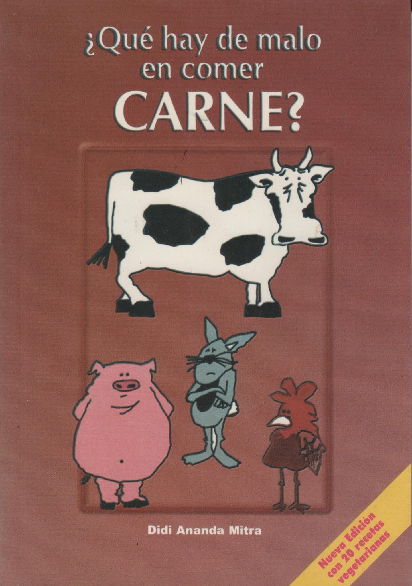 ¿Que hay de malo en comer carne?: Nueva edición con 20 recetas vegetarianas