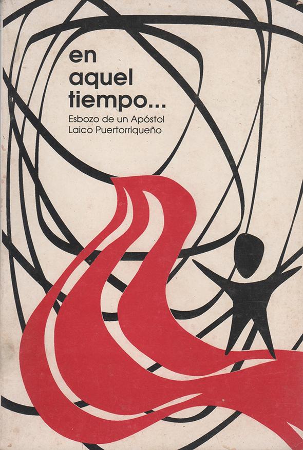 En aquel tiempo... Esbozo de un Apóstol Laico Puertorriqueño