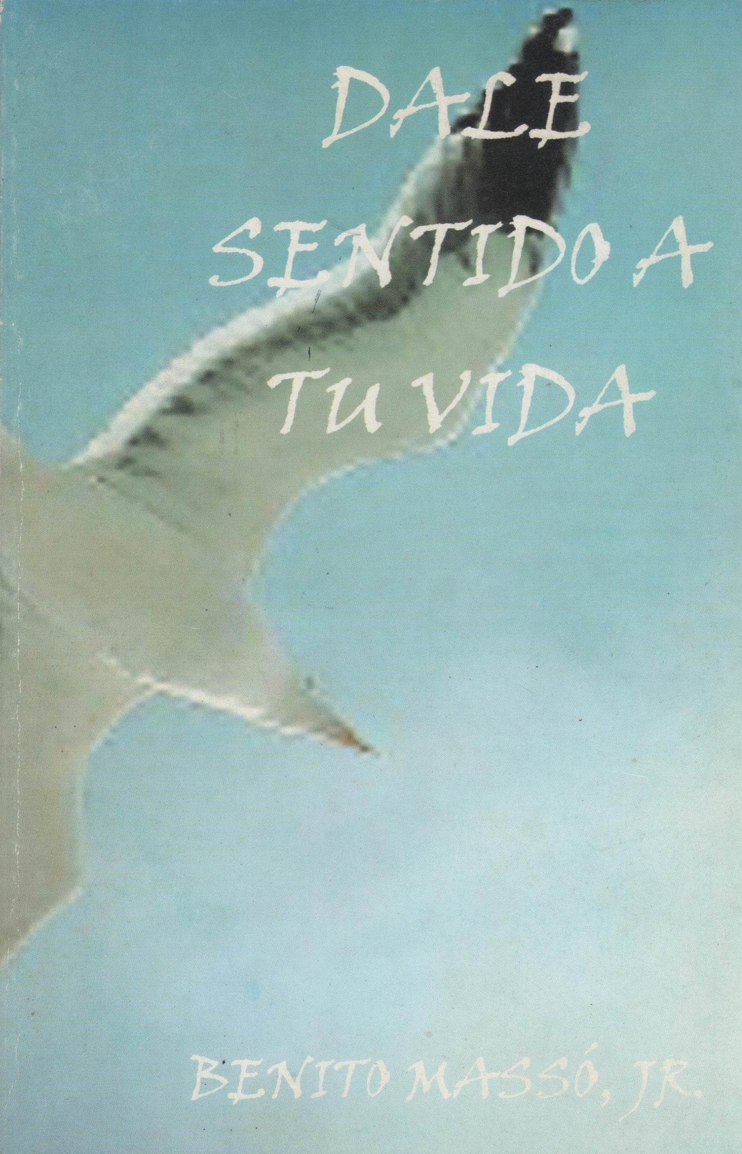 Dale sentido a tu vida