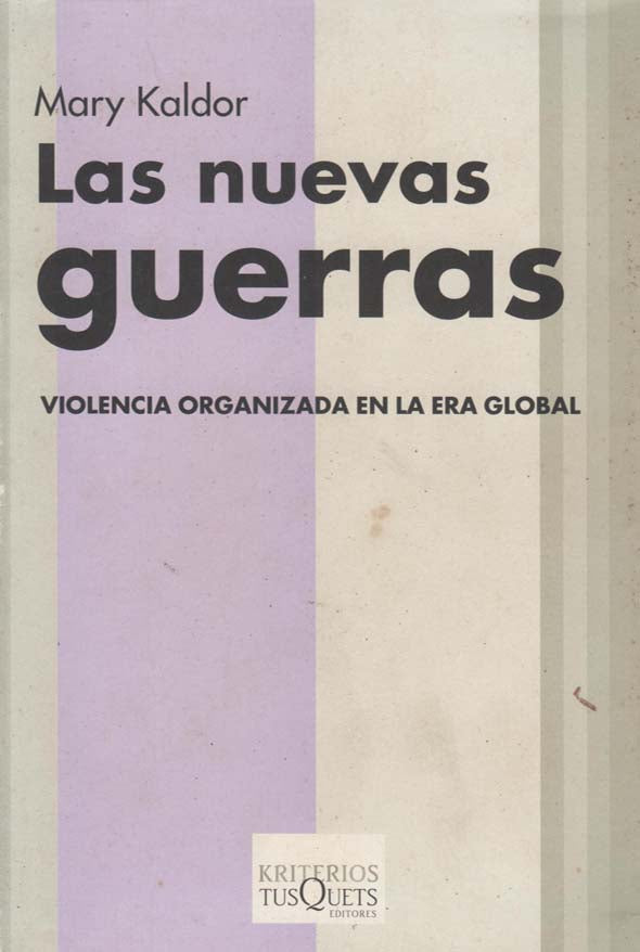 Las nuevas guerras: Violencia organizada en la era global