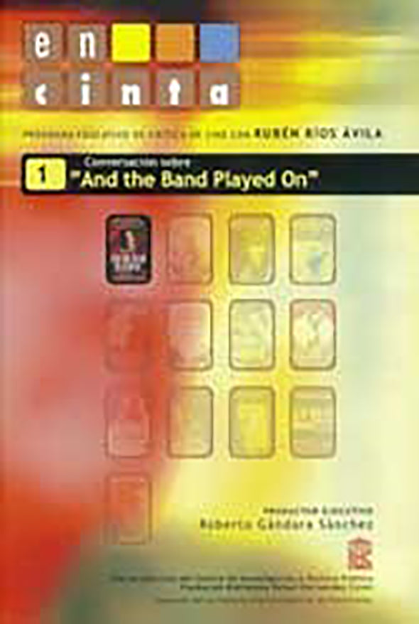 En cinta 1: Conversación sobre <i>And the Band Played On</i>