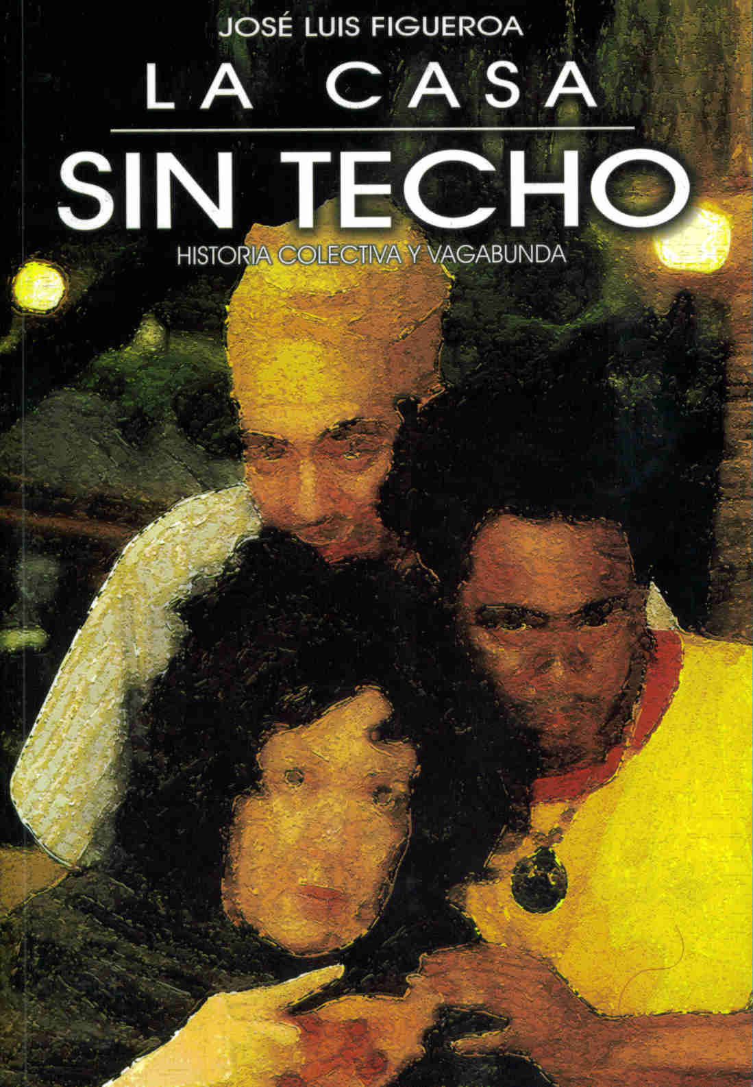 La casa sin techo: historia colectiva y vagabunda