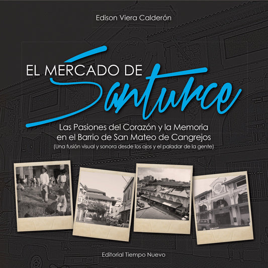 El mercado de Santurce: Las pasiones del corazón y la memoria en el Barrio de San Mateo de Cangrejos