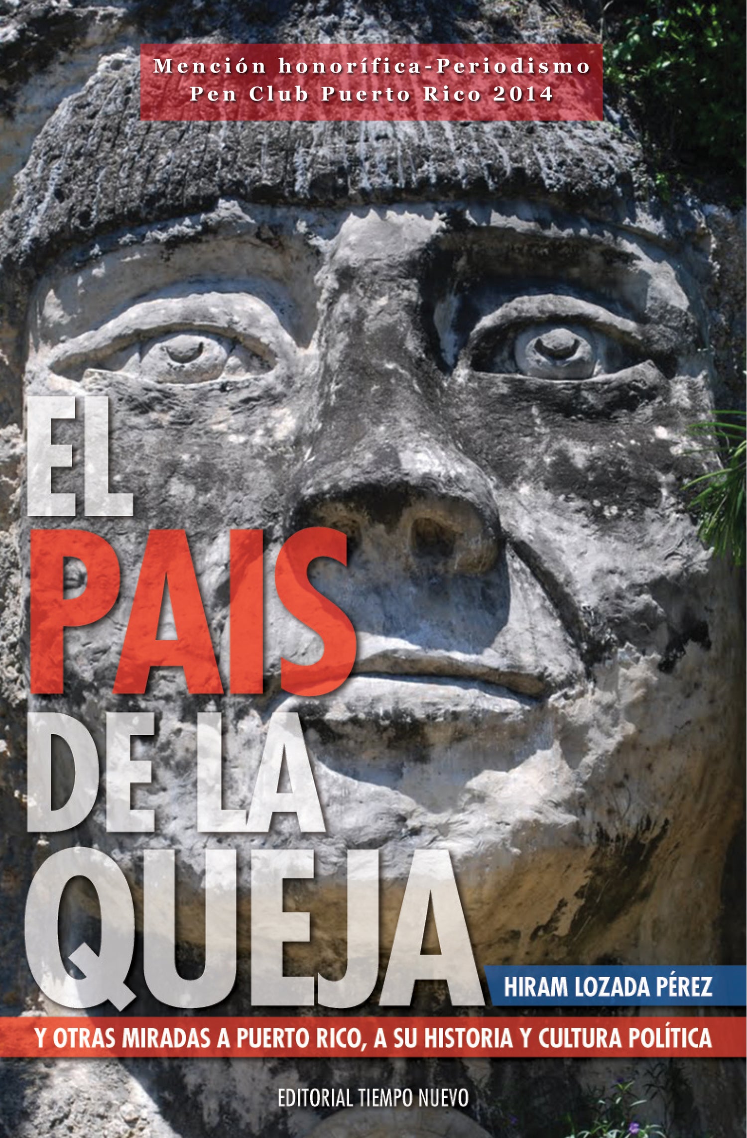 El país de la queja: y otras miradas a Puerto Rico, a su historia y cultura política