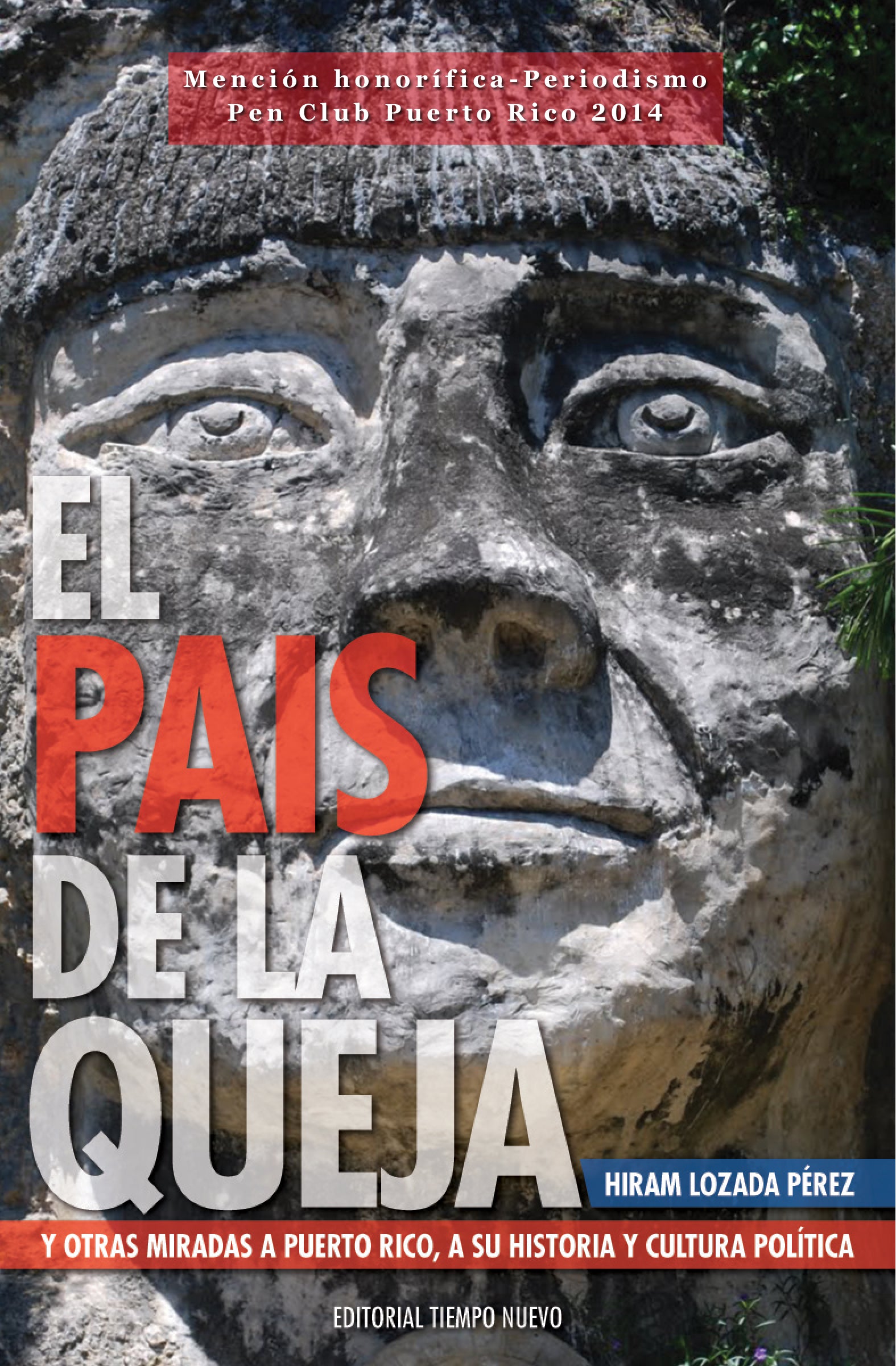 El país de la queja: y otras miradas a Puerto Rico, a su historia y cultura política