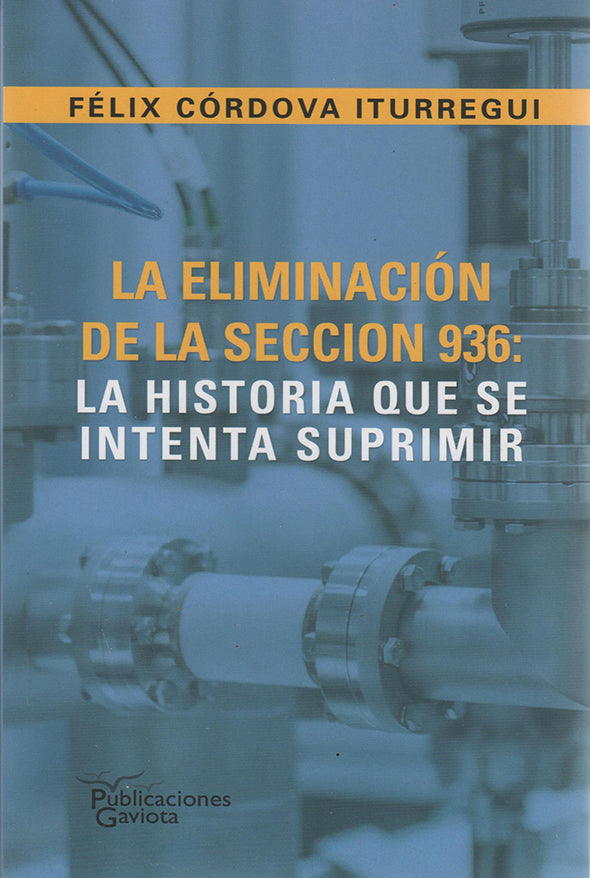 La eliminación de la sección 936: La historia que se intenta suprimir