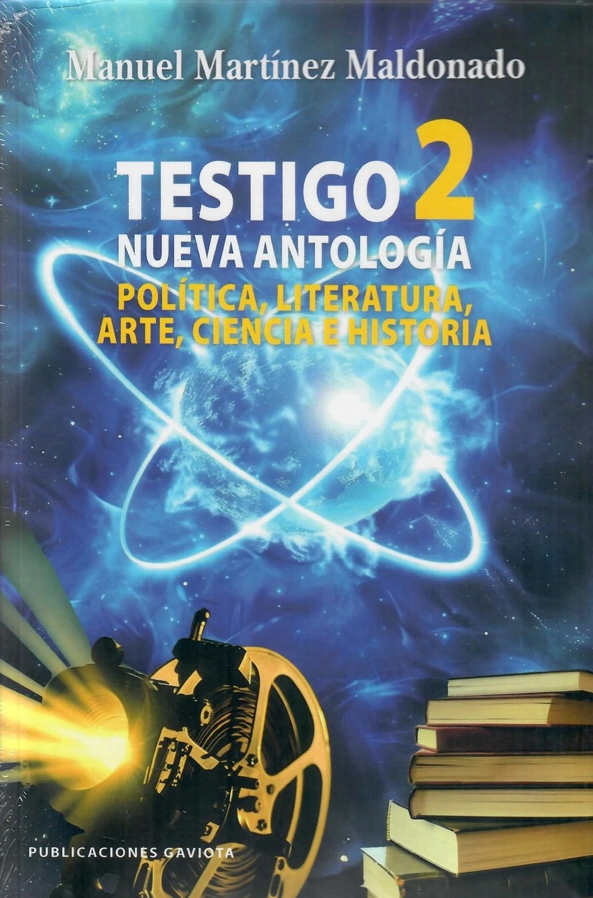 Testigo 2: Nueva antología: Política, literatura, arte, ciencia e historia