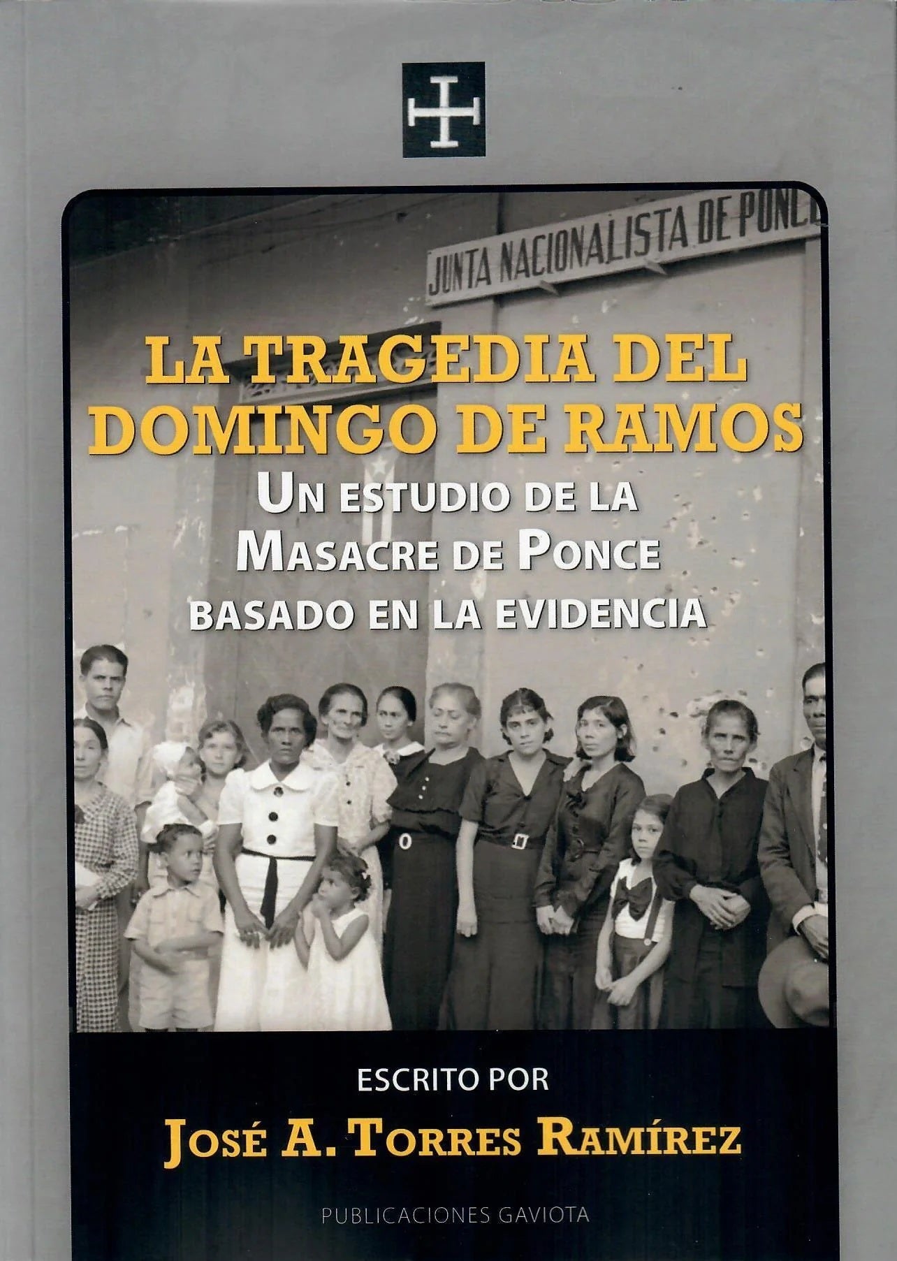 La tragedia del domingo de Ramos: Un estudio de la Masacre de Ponce basado en la evidencia