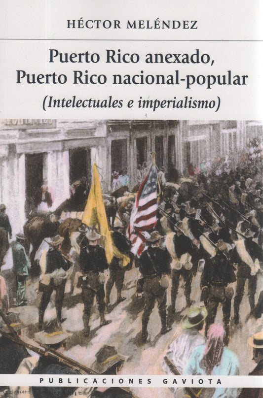 Puerto Rico anexado, Puerto Rico nacional-popular (Intelectuales e imperialismo)