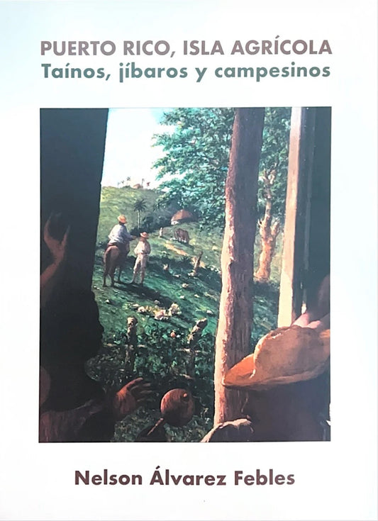 Puerto Rico, Isla agrícola: Tainos, jíbaros y campesinos