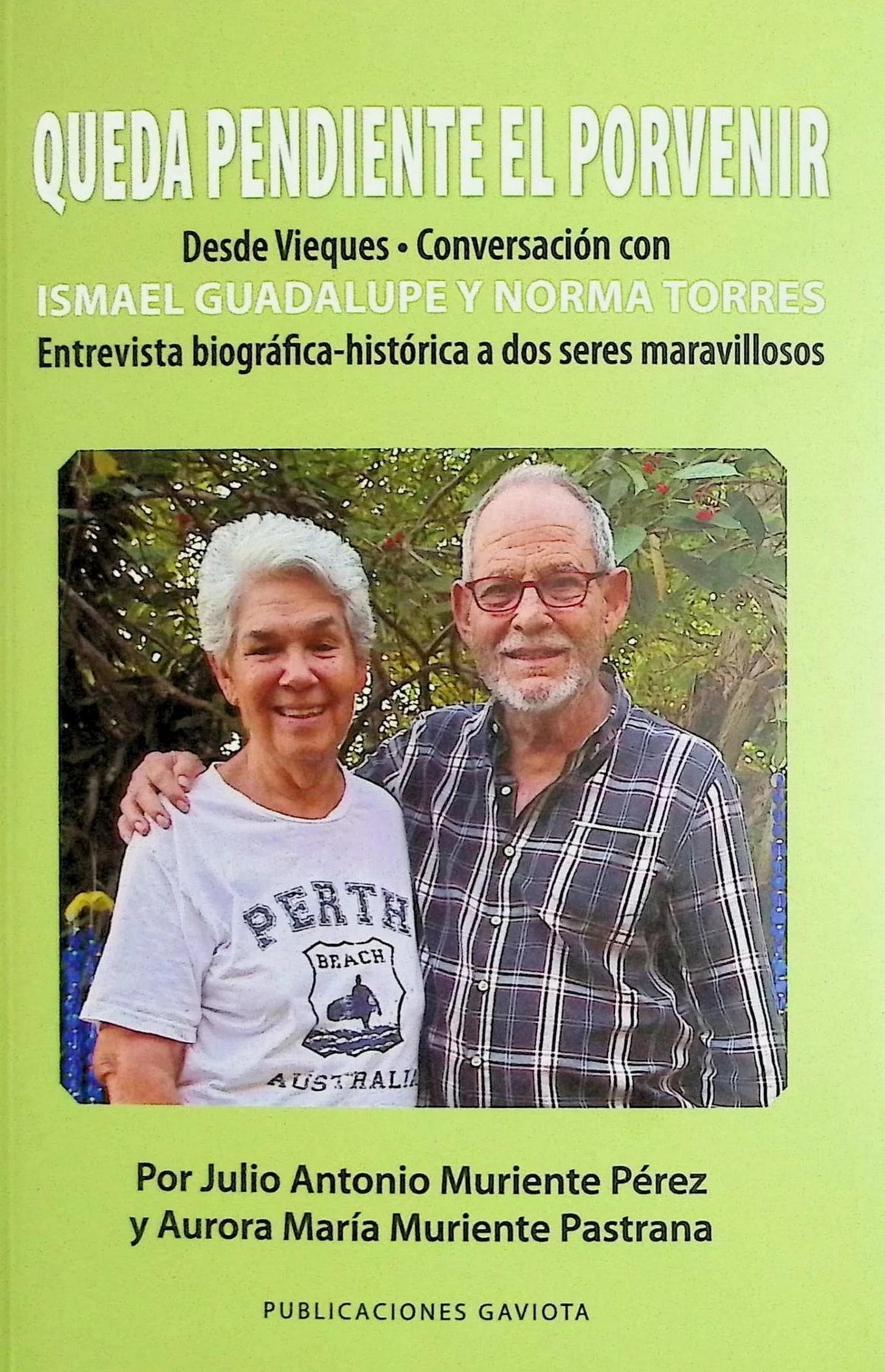 Queda pendiente el provenir: Desde Vieques: Conversación con Ismael Guadalupe y Norma Torres