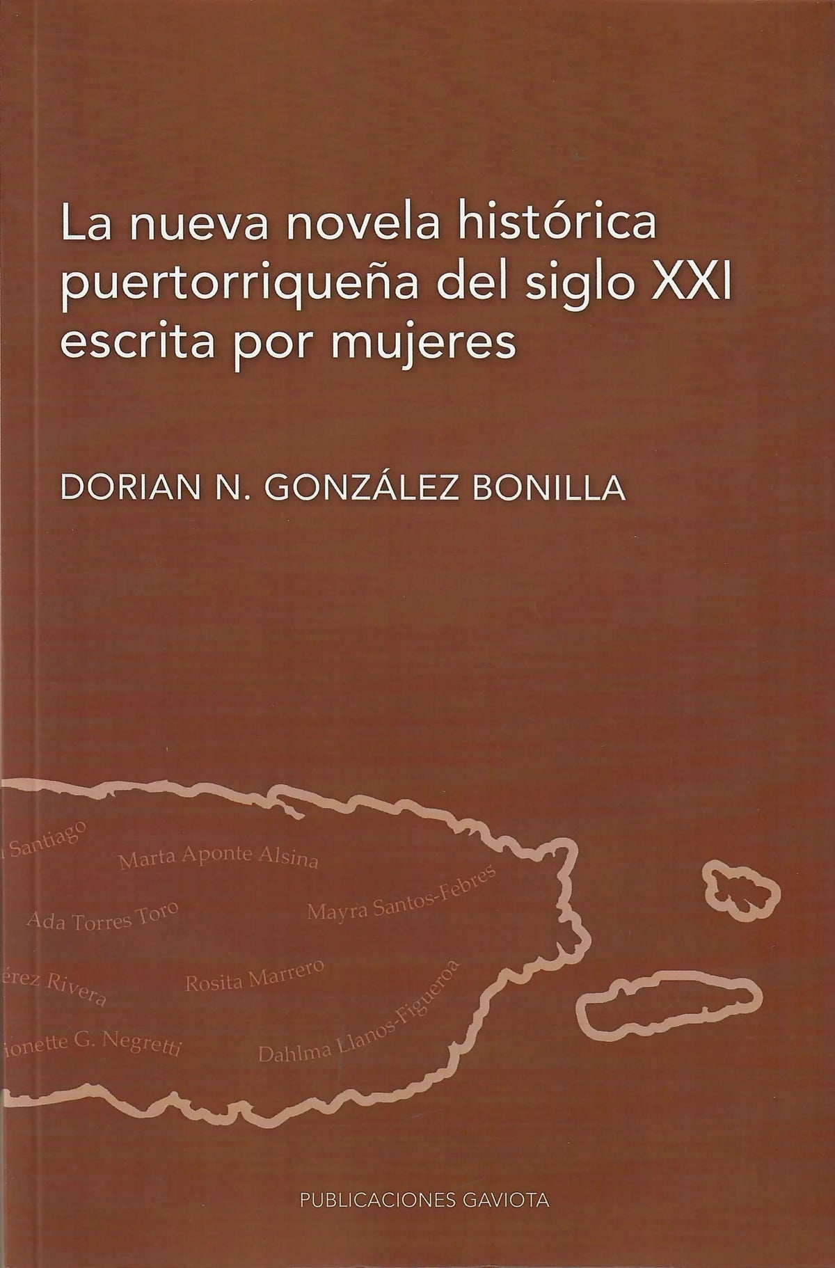 La nueva novela histórica puertorriqueña del siglo XXI escrita por mujeres
