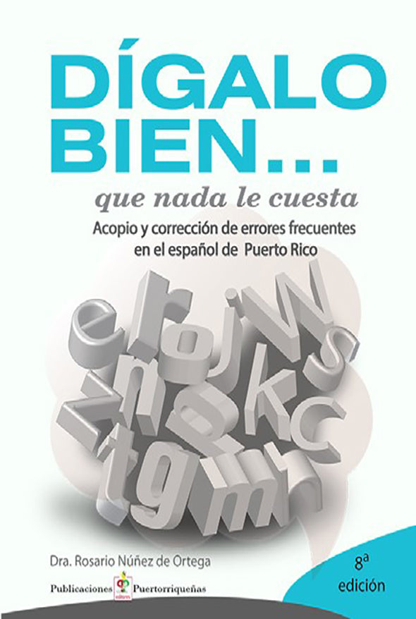 Dígalo bien… que nada le cuesta: Acopio y corrección de errores frecuentes en el español de Puerto Rico