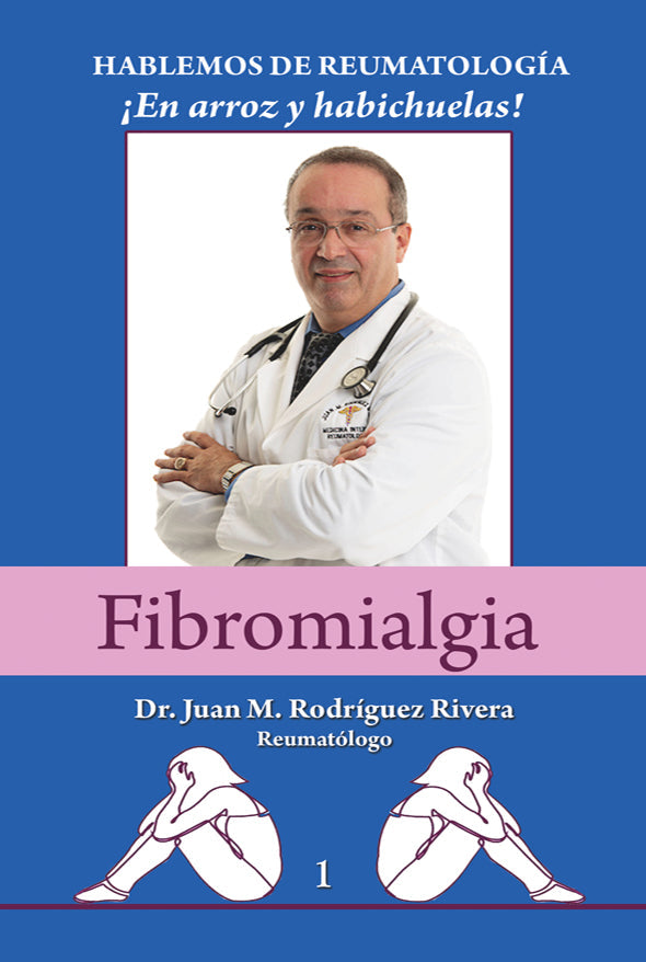 Hablemos de reumatología: ¡En arroz y habichuelas!: Fibromialgia