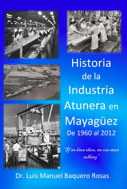 Historia de la industria atunera en Mayagüez de 1960 al 2012