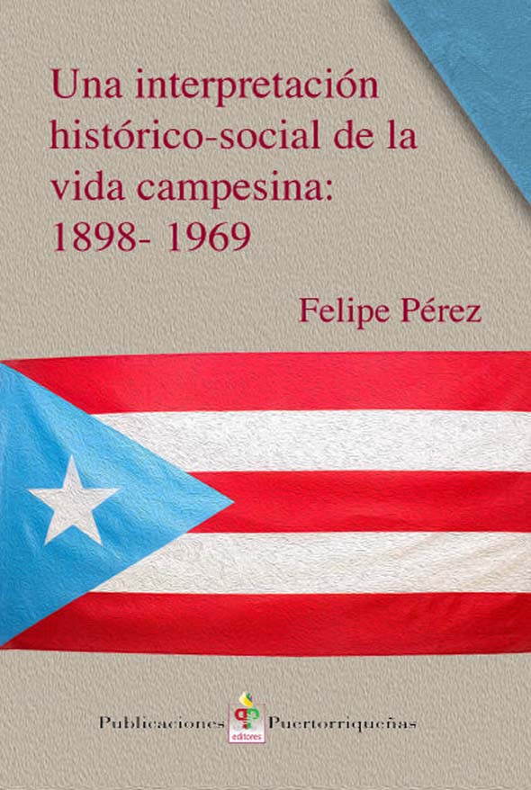 Una interpretación histórico-social de la vida campesina: 1898-1969