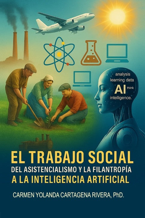 El trabajo social: Del asistencialismo y filantropía a la inteligencia artificial