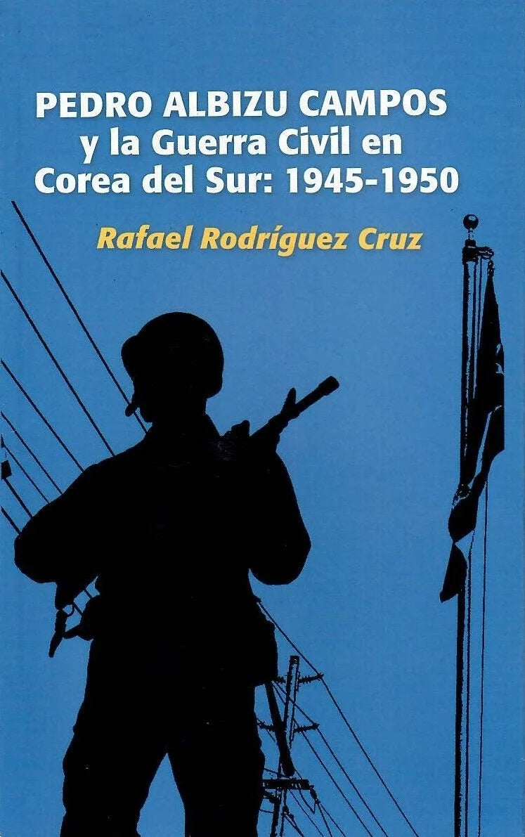 Pedro Albizu Campos y la Guerra Civil en Corea del Sur: 1945-1950