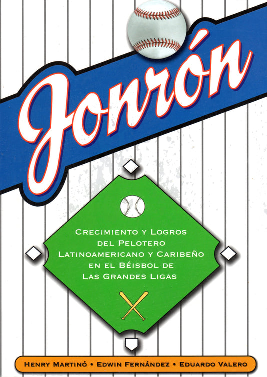 Jonrón: Crecimiento y logros del pelotero latinoamericano y caribeño en el béisbol de las grandes ligas