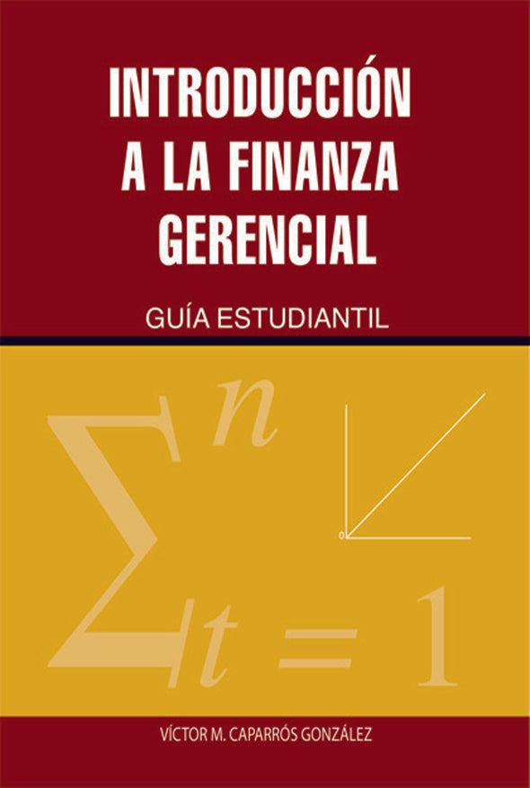 Introducción a la finanza gerencial: Guía estudiantil