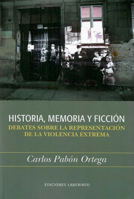 Historia, memoria y ficción: debates sobre la representación de la violencia extrema