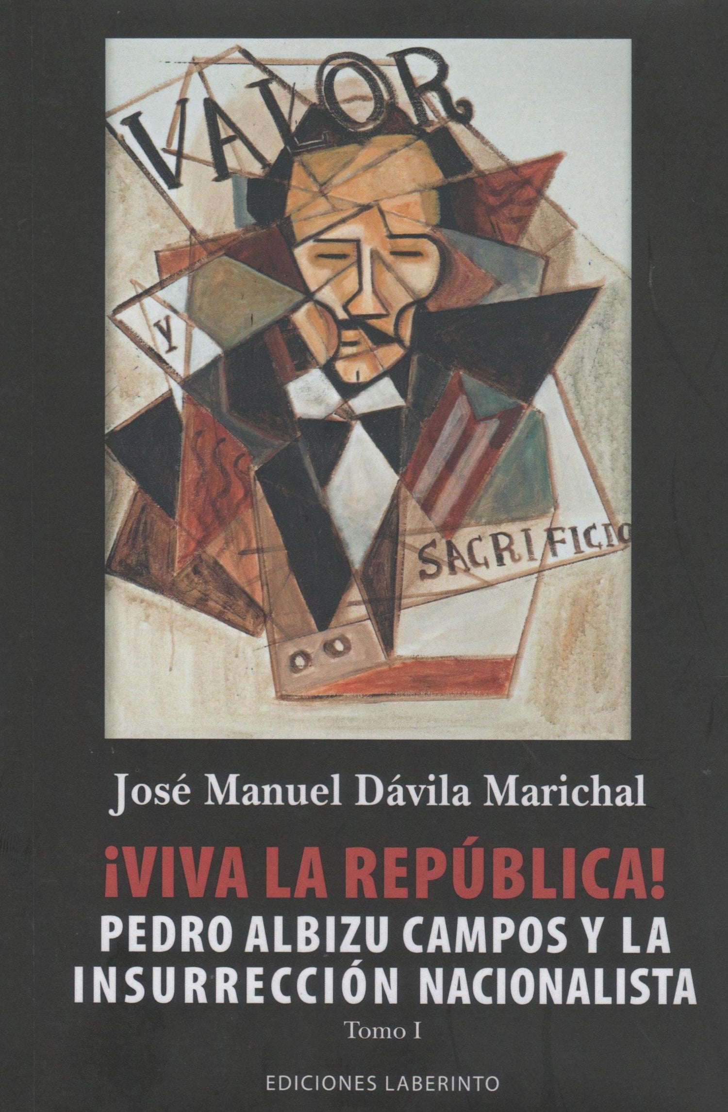 ¡Viva la República!: Pedro Albizu Campos y la insurrección nacionalista