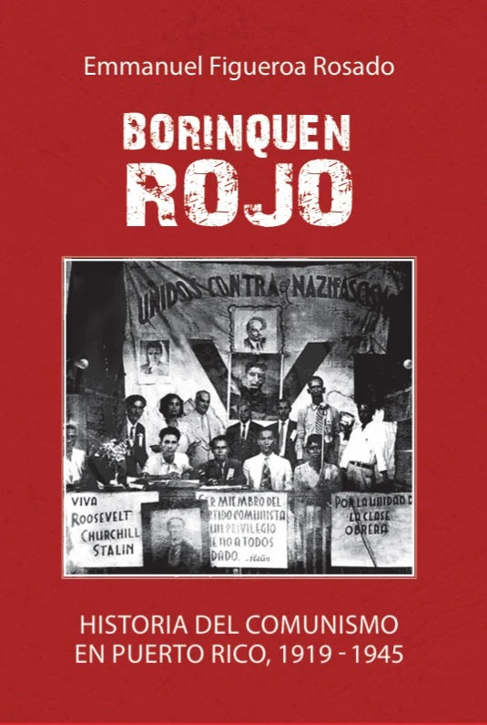 Borinquen rojo: Historia del comunismo en Puerto Rico, 1919-1945