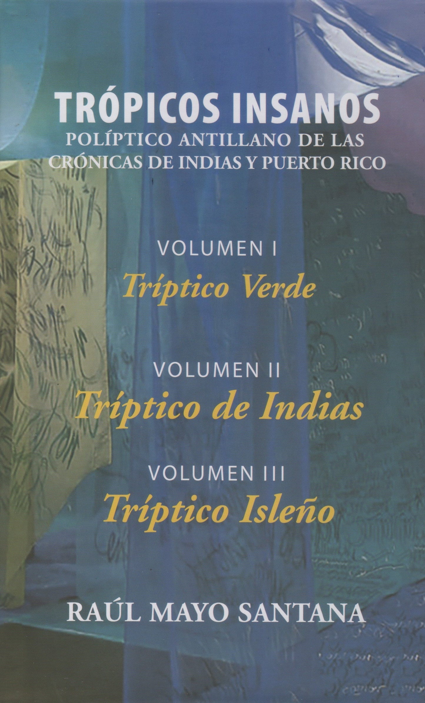Trópicos insanos: Políptico antillano de las crónicas de Indias y Puerto Rico 