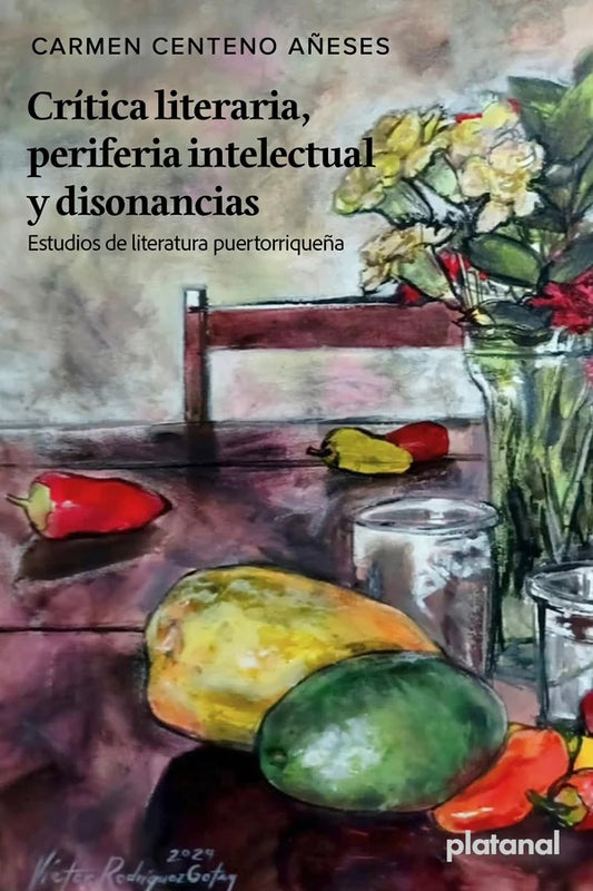 Crítica literaria, periferia intelectual y disonancias: Estudios de literatura puertorriqueña