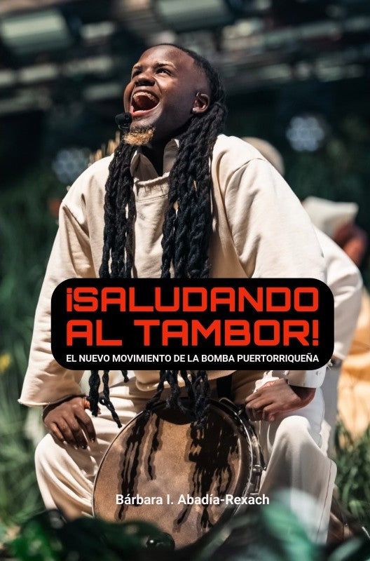 ¡Saludando al tambor!: el nuevo movimiento de la bomba puertorriqueña