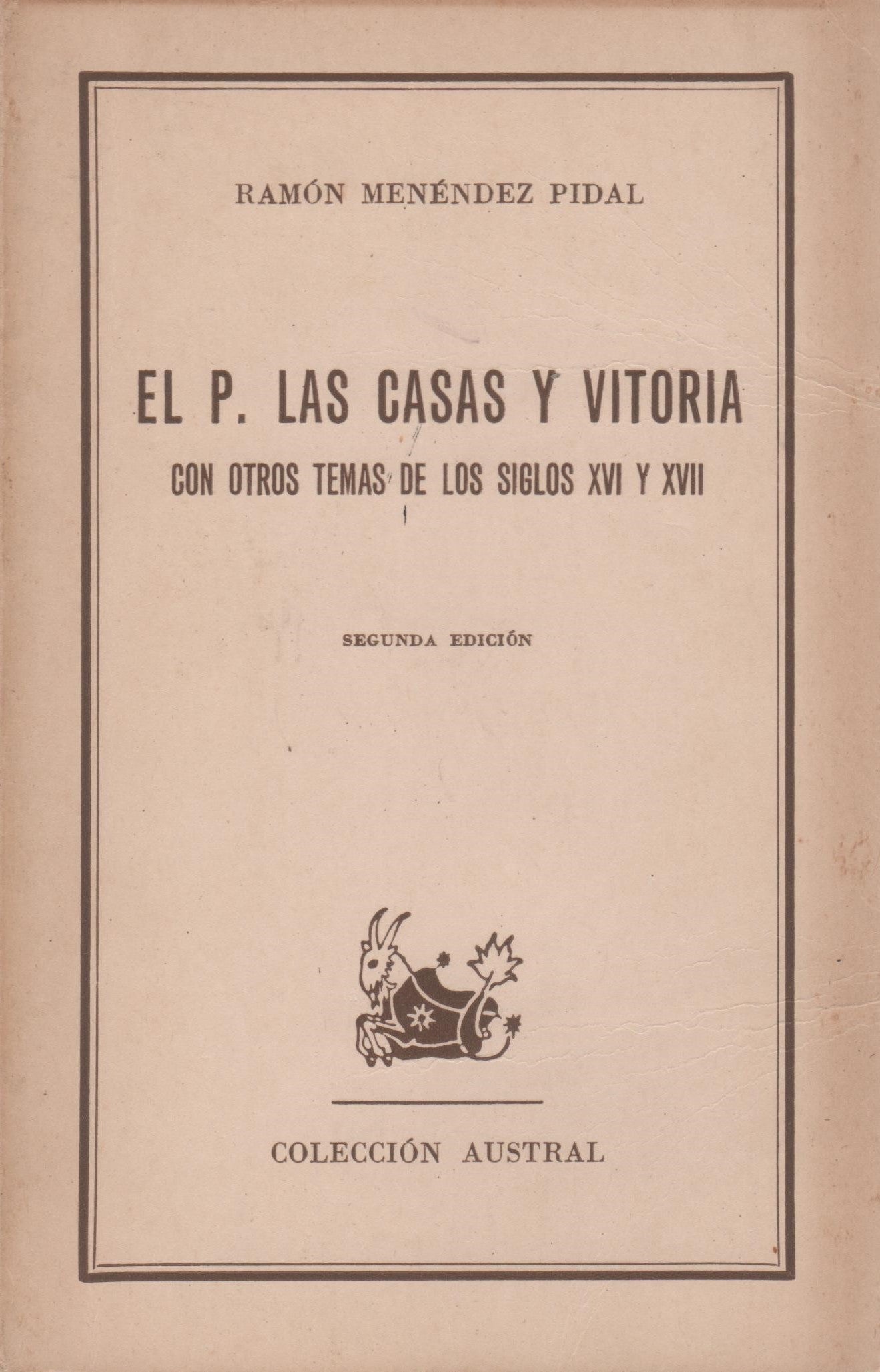 El P. las Casas y Vitoria con otros temas del los siglos XVI y XVII