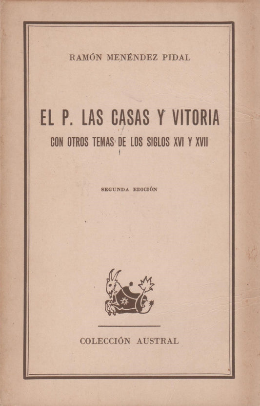 El P. las Casas y Vitoria con otros temas del los siglos XVI y XVII